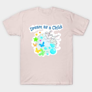 Dream As A Child T-Shirt